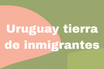 Uruguay tierra de inmigrantes